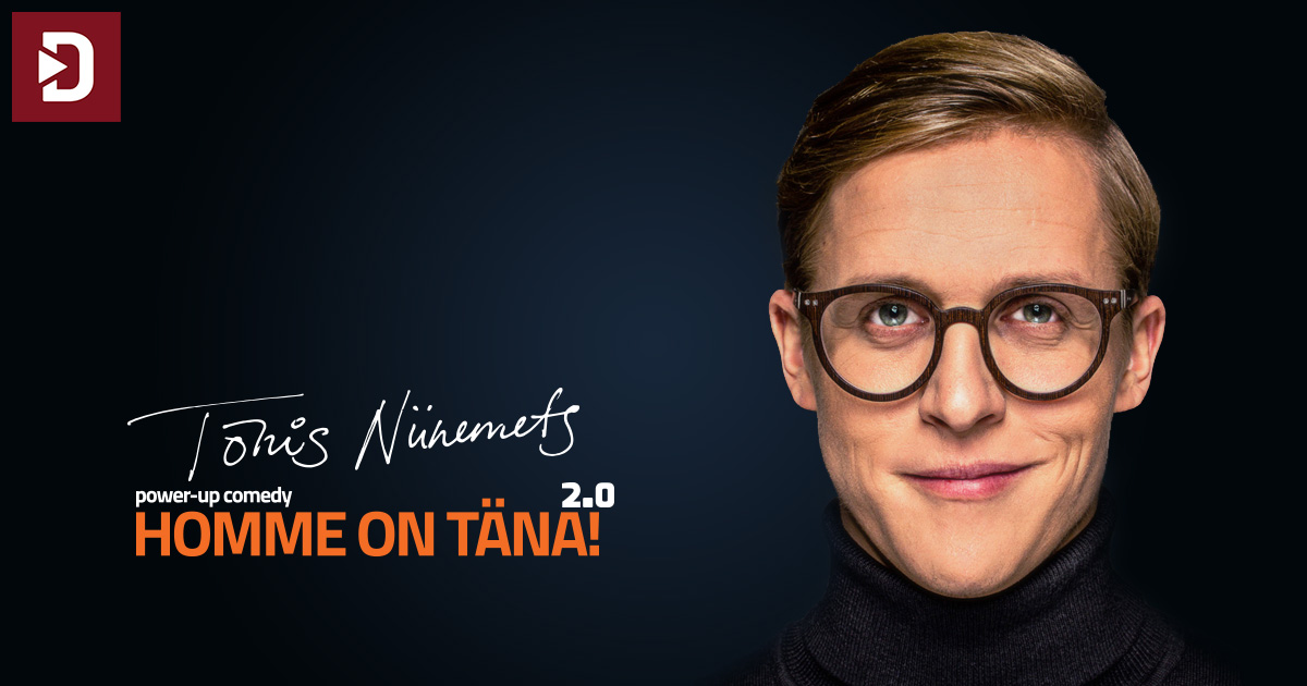 Tõnis Niinemets power-up comedy HOMME ON TÄNA! 2.0